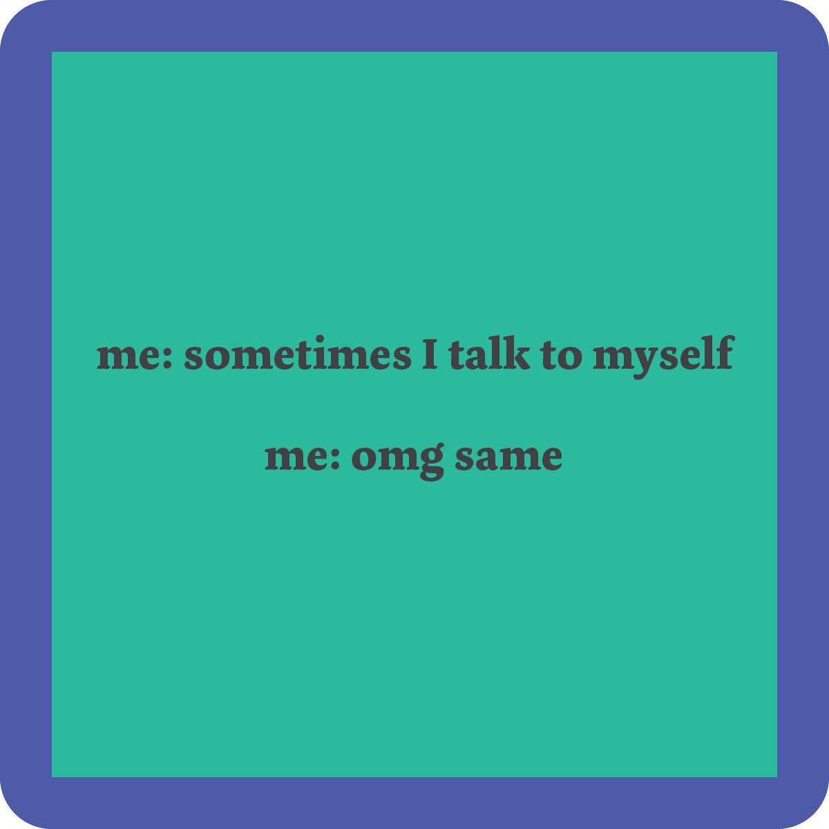Drinks on Me - Talk to self