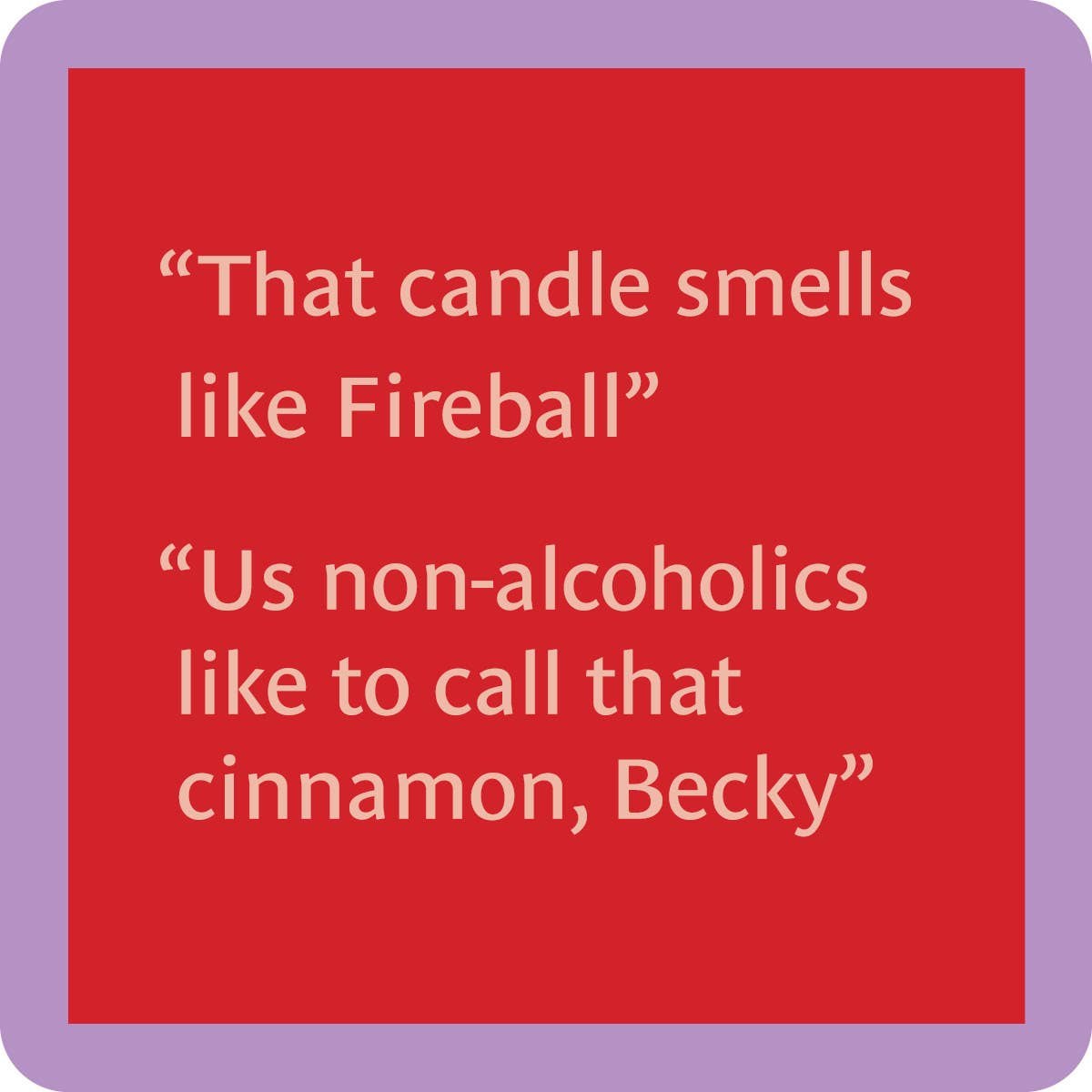 Drinks on Me - Fireball coaster