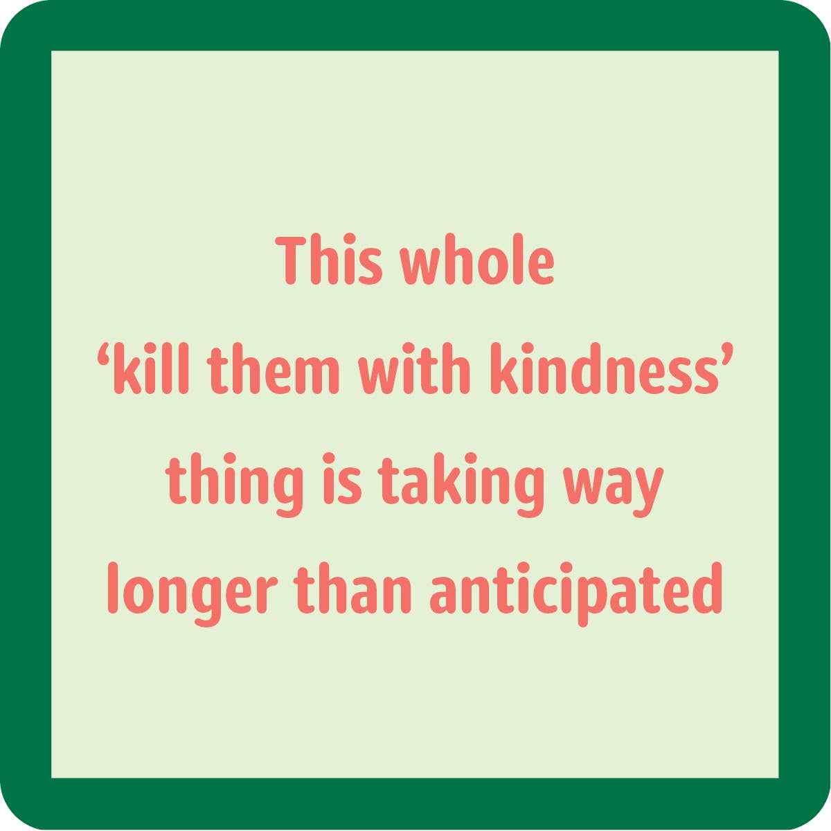 Drinks on Me - #1319 Kindness Coaster