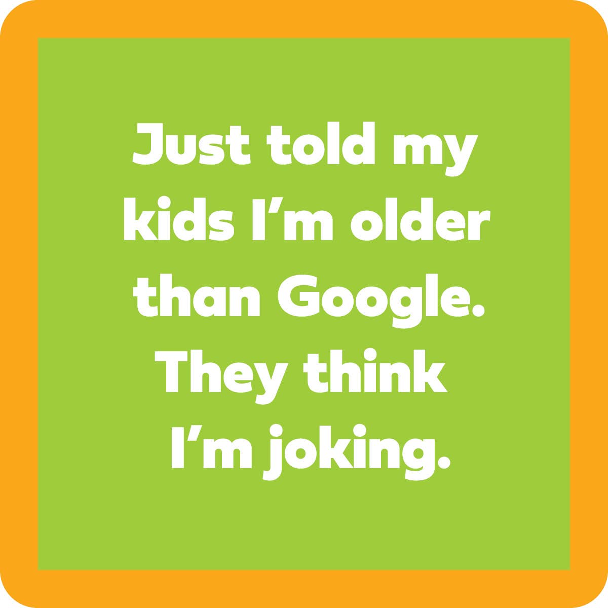 Drinks on Me - Google Coaster