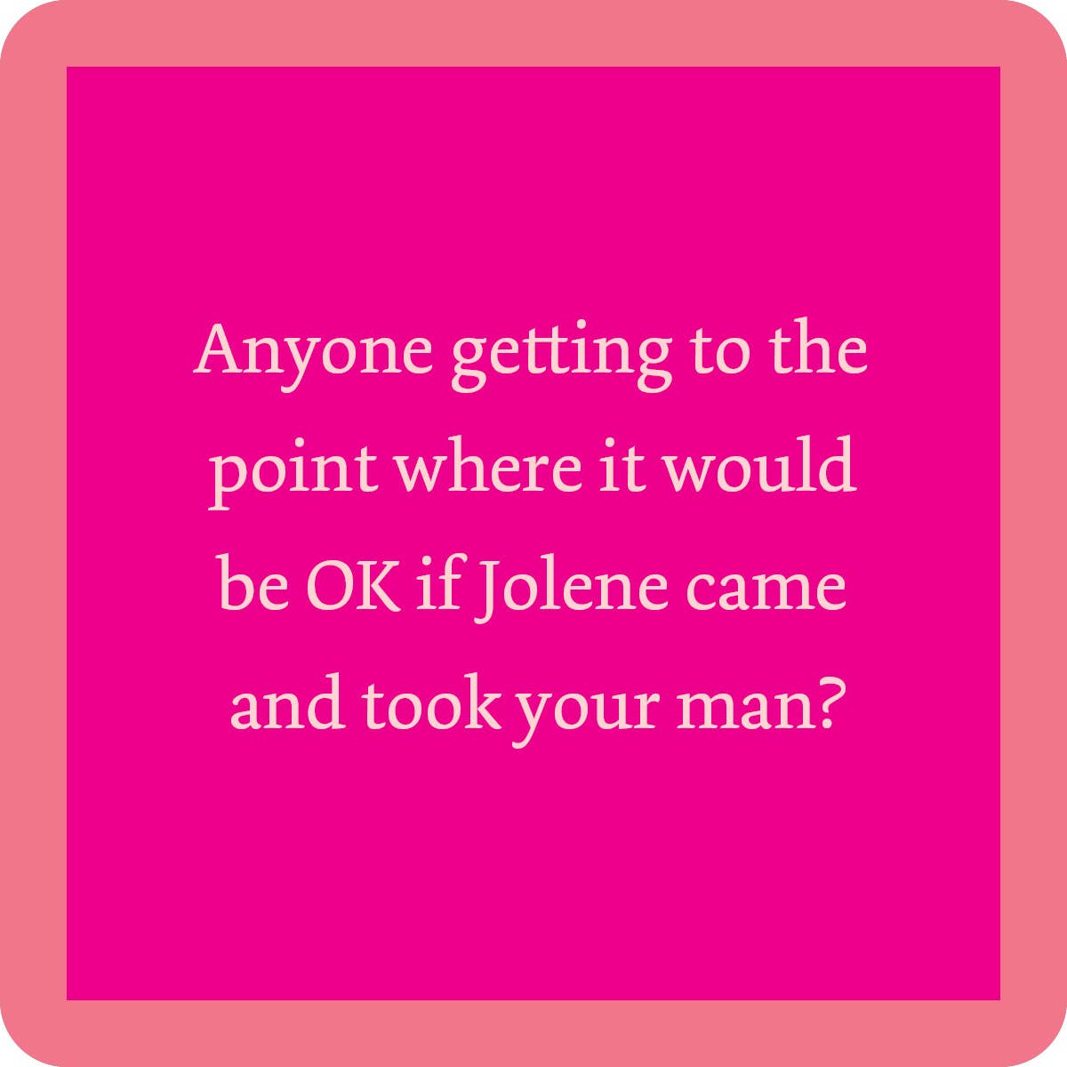 Drinks on Me - Jolene