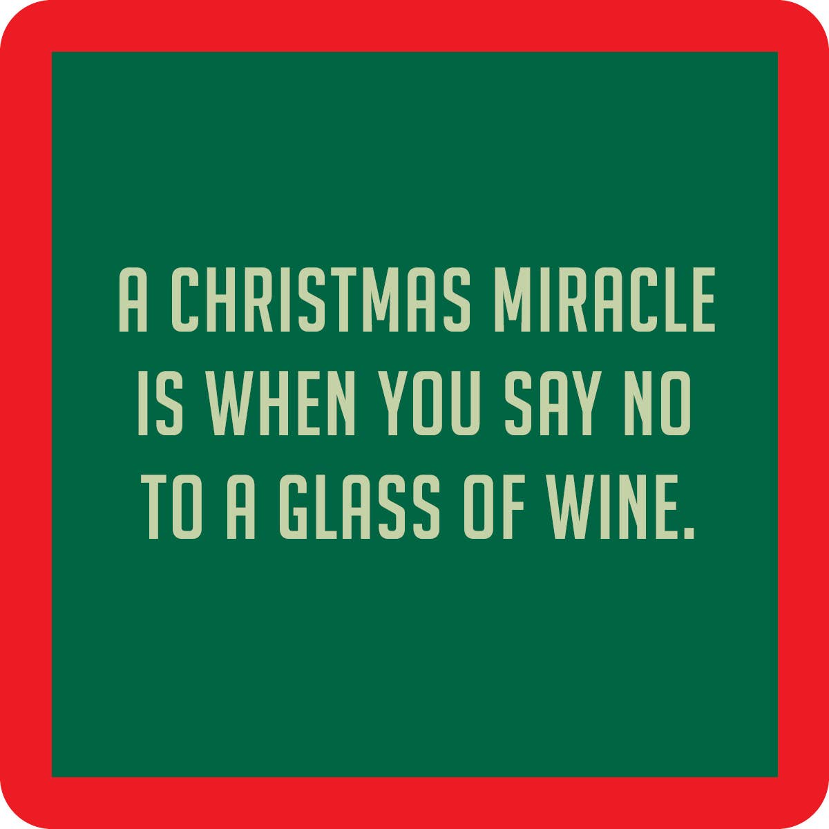 Drinks on Me - Christmas miracle coaster CHRISTMAS