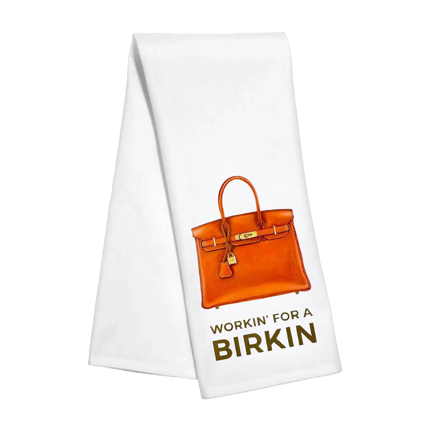 Toss Designs - Kitchen Towel- Working for a Birkin