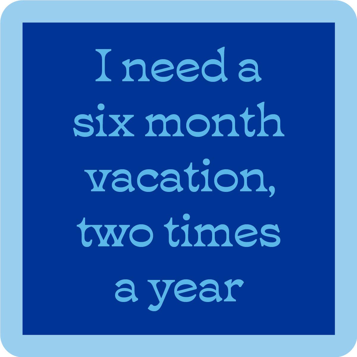 Drinks on Me - COASTER: BEACH Six Month Vacation