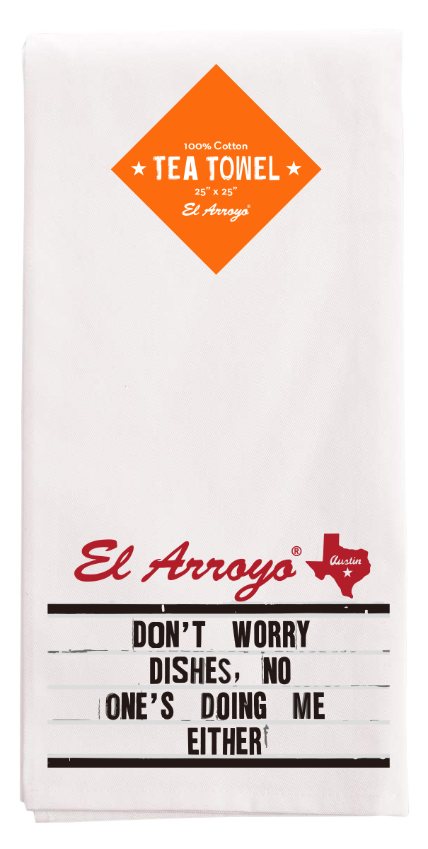 El Arroyo - Tea Towel - Don't Worry Dishes