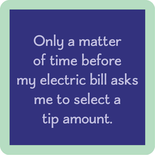 Drinks on Me - #1318 Electric Bill Coaster